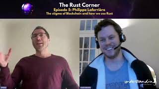 The Rust Corner Podcast Episode 5: Philippe Laferrière