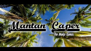 DJ MUNGKIN NYANDA JODOH !!! - Mantan Caper ( Dio Mokodompit Remix )