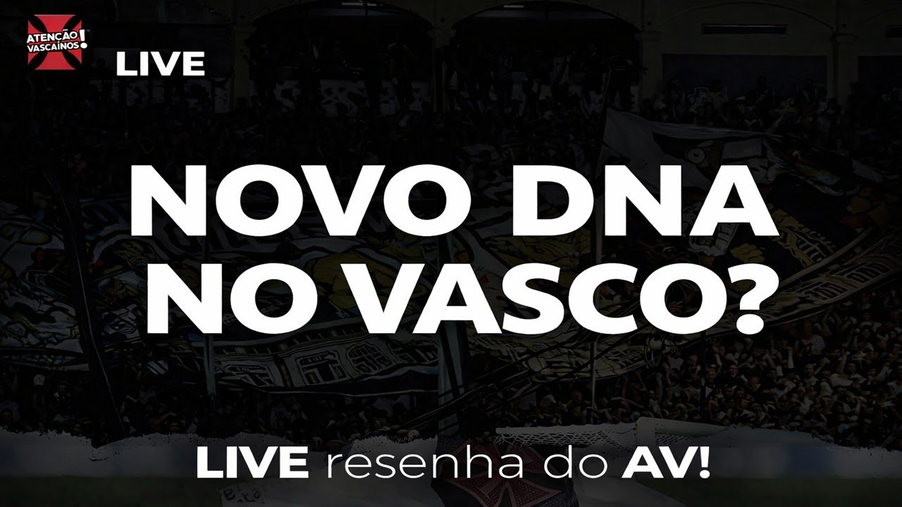 LIVE RESENHA! VASCO COM MUDANÇAS DENTRO E FORA DAS QUATRO LINHAS PARA VOLTAR A VENCER NO BRASILEIRÃO