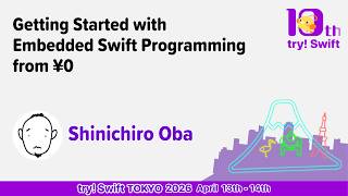 try! Swift Tokyo 2026: Getting Started with Embedded Swift Programming from ¥0