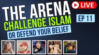 The Arena | Challenge Islam | Defend your Beliefs - Episode 11