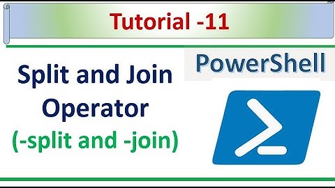 PowerShell Tutorial - 11 - Split and Join Operators in PowerShell