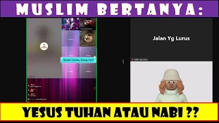Muslim Bertanya: Yesus Tuhan Atau Nabi ?? Simak Erben Menjawab.