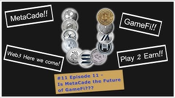 #11 - MetaCade to Boost GameFi - P2E Classic Arcade Games