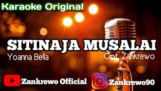 Karaoke Original - Sitinaja Musalai || Yoanna || Nada Standar|| Cipt.Zankrewo