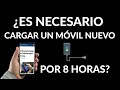 ¿Cuánto tiempo se debe CARGAR un CELULAR nuevo por primera vez?