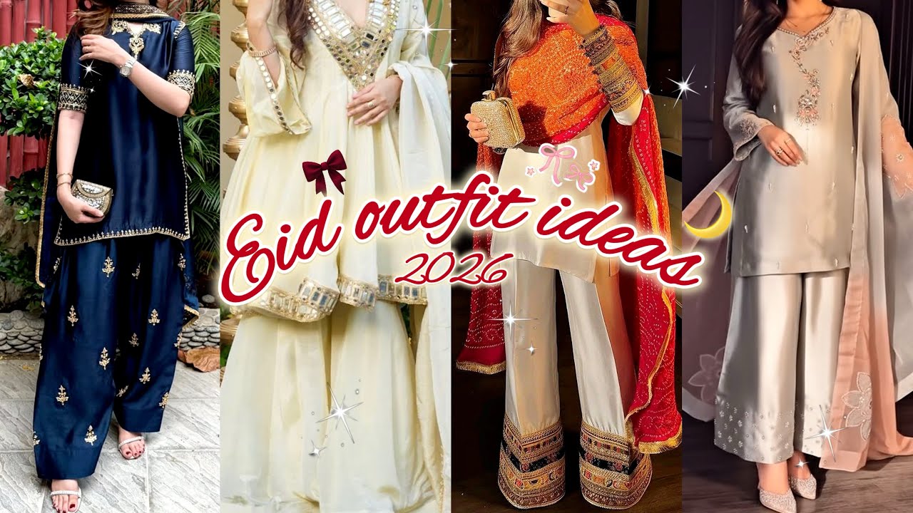 Eid Outfit Ideas 2026 Trendy & Elegant Looks for Girls 🌙 🎀 | Glam Girl ...