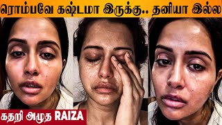 SHOCKING : Actress Raiza Uncontrollable Crying 😭 - What Happened? | Recent Photos | Upcoming Movie