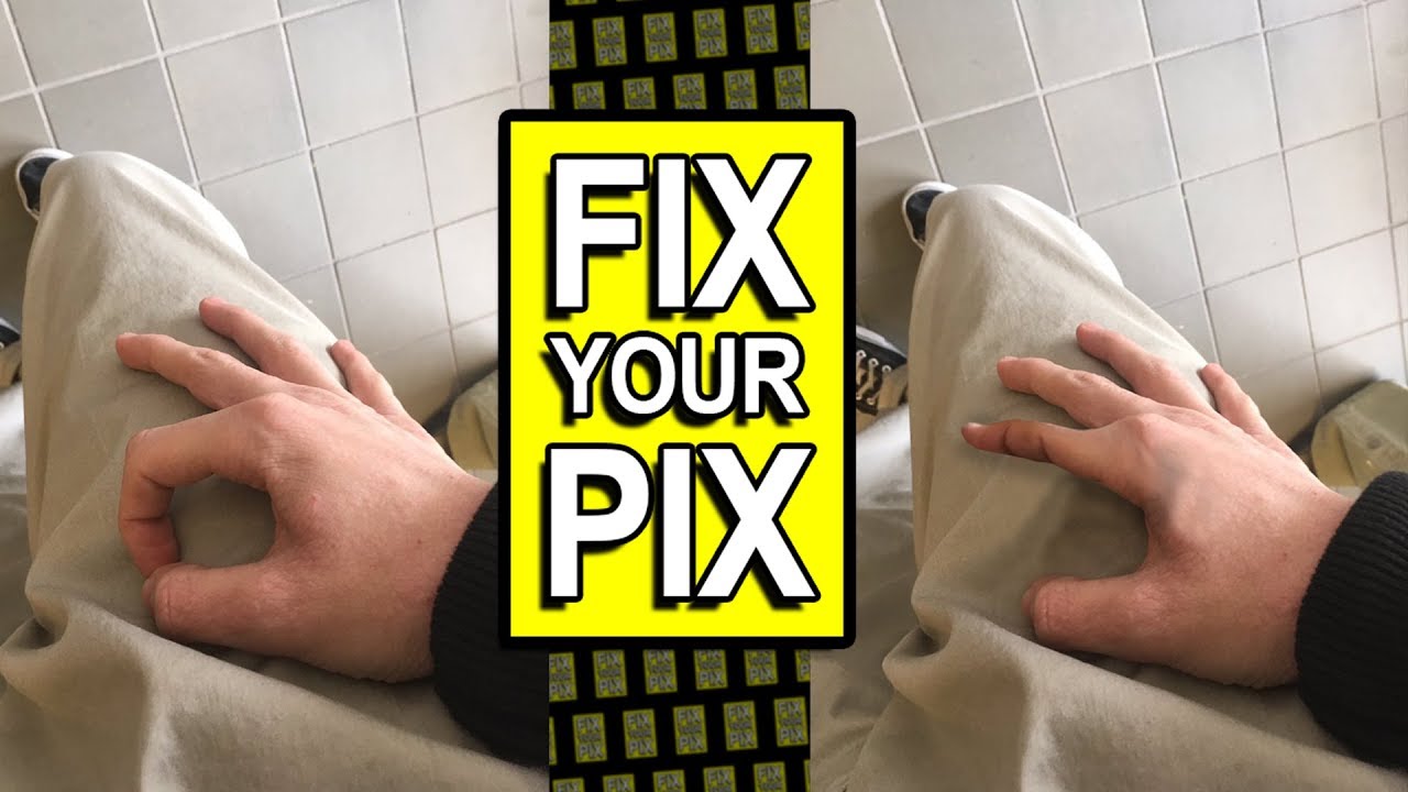 FIX YOUR PIX 3