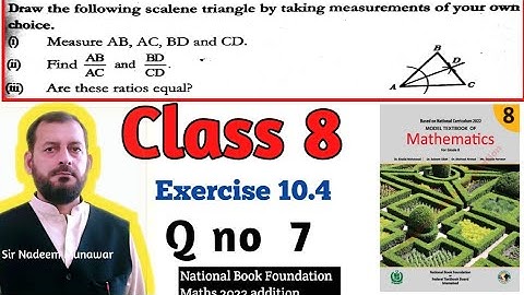Class 8 Exercise 10.4 Q no 7 Ex 10.5 How Construct a SCALENE Triangle in Urdu Hindi  Sir Nadeem