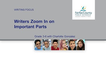 Writers Zoom In On Important Parts Of Their Story - Language Arts, Writing,  Grades 3 - 6