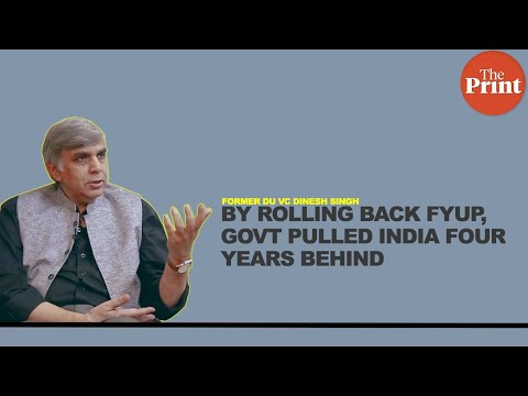 By rolling back FYUP, govt pulled India four years behind, says former DU VC Dinesh Singh