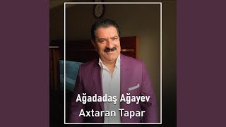 Axtaran Tapar - Ağadadaş Ağayev