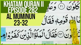 KHATAM QURAN II SURAH AL MUMINUN AYAT 23-32 TARTIL  BELAJAR MENGAJI PELAN PELAN EP 282