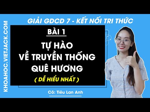 Video GDCD 7 Bài 1: Tự hào về truyền thống quê hương - Kết... - youtube