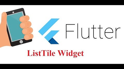 10 - تعلم برمجة تطبيقات الموبايل - #listTile #widget
