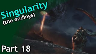 Singularity / part 18 (the endings)