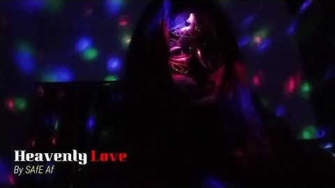Heavenly Love | Official Music video + Lyrical video by SAfE Af