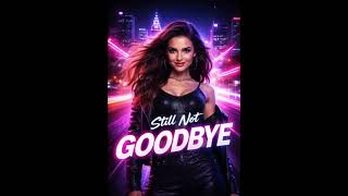 Still Not Goodbye
