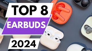 Top 8 Best Earbuds In 2024