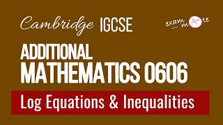 6.4- Logarithms Equations and Inequalities | Cambridge IGCSE Additional Mathematics (0606)