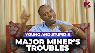 Major Miner’s Troubles  Young & Stupid 8 Ep 3
