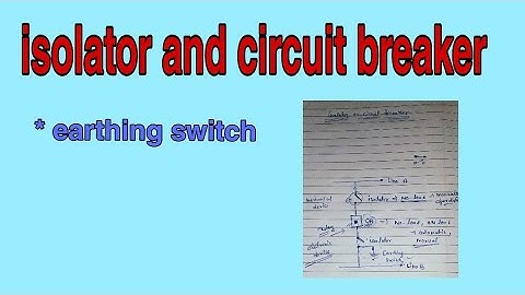 Difference between isolator and circuit breaker