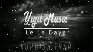 KURDISH TRAP REMİX LELE DAYE