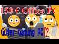 DIY 150 € Office PC = guter Gaming PC?