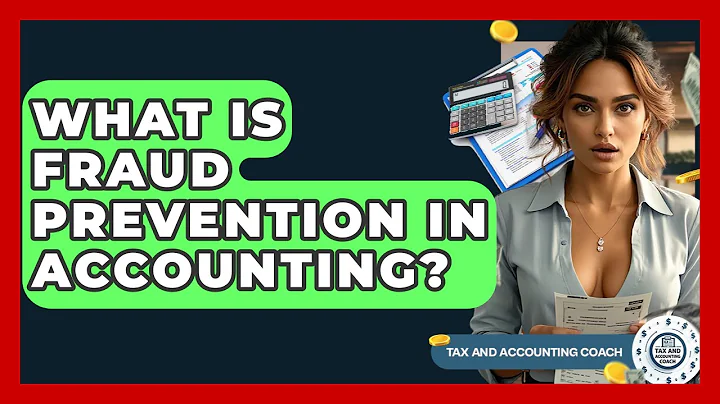 What Is Fraud Prevention In Accounting? - Tax and Accounting Coach