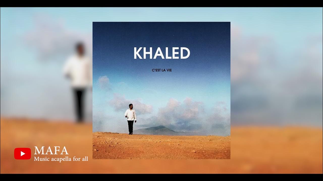 Khaled c est la vie