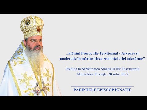 „Sfântul Ilie – fervoare și moderație în mărturisirea credinței celei adevărate” – PS Ignatie