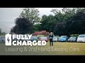 Leasing and 2nd Hand Electric Cars | Fully Charged