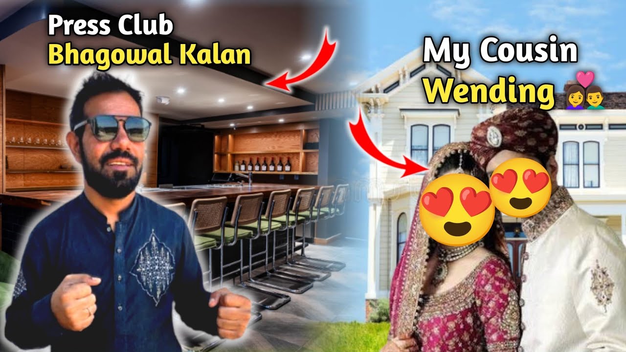 My Cousin Wending 👩‍❤️‍👨 Coming | Visit Press Club Bhagowal Kalan 🎥| Story By Saqib