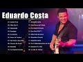 Eduardo Costa 2021 CD COMPLETO - EDUARDO COSTA SUPER SUCESSOS - EDUARDO COSTA ÓTIMA SELEÇÃO 2021
