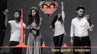 Davr guruhi - Izlayman (music version)