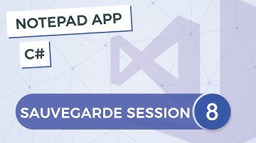 Créer une application Windows Forms C# de A à Z - 08 - Sauvegarder la session