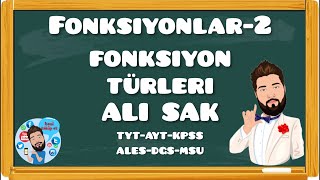 FONKSİYONLAR 2 Fonksiyon Türleri - Ali SAK