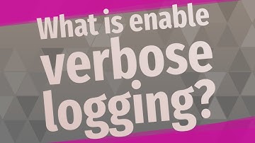 What is enable verbose logging?