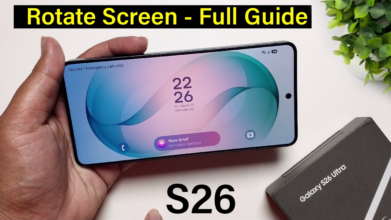 Samsung Galaxy S26+ / S26 Ultra : How to Rotate Screen - Full Guide ...