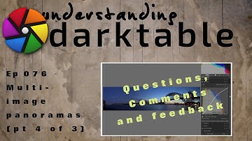 darktable ep 076 - Multi-image panoramas (pt 4 of, er... 3)