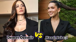 Demet Özdemir Vs Hazal Subaşi Comparison Biography Age Height Weight Career Net Worth Lifestyle 2025