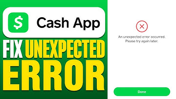 How To Fix Cash App Unexpected Error in 2025