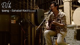 Ipang - Sahabat Kecil (Cover Akustik by Rifki) | Live @ Titikumpul Lebak Bulus 3A