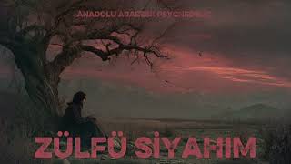 Zülfü Siyahım Anadolu Arabesk Psychedelic