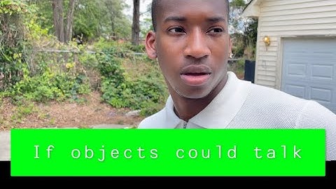 If objects could talk