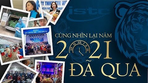 MAIHOANG - CÙNG NHÌN LẠI MỘT NĂM 2021 ĐÃ QUA