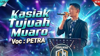 Kasiak Tujuah Muaro ( Zalmon ) Cover by Petra | Live Perform Orgen tunggal Cahaya Music 2026