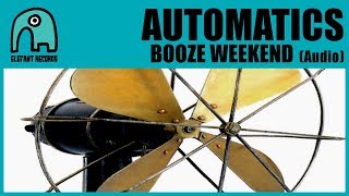 Video thumbnail of "AUTOMATICS - Booze Weekend [Audio]"