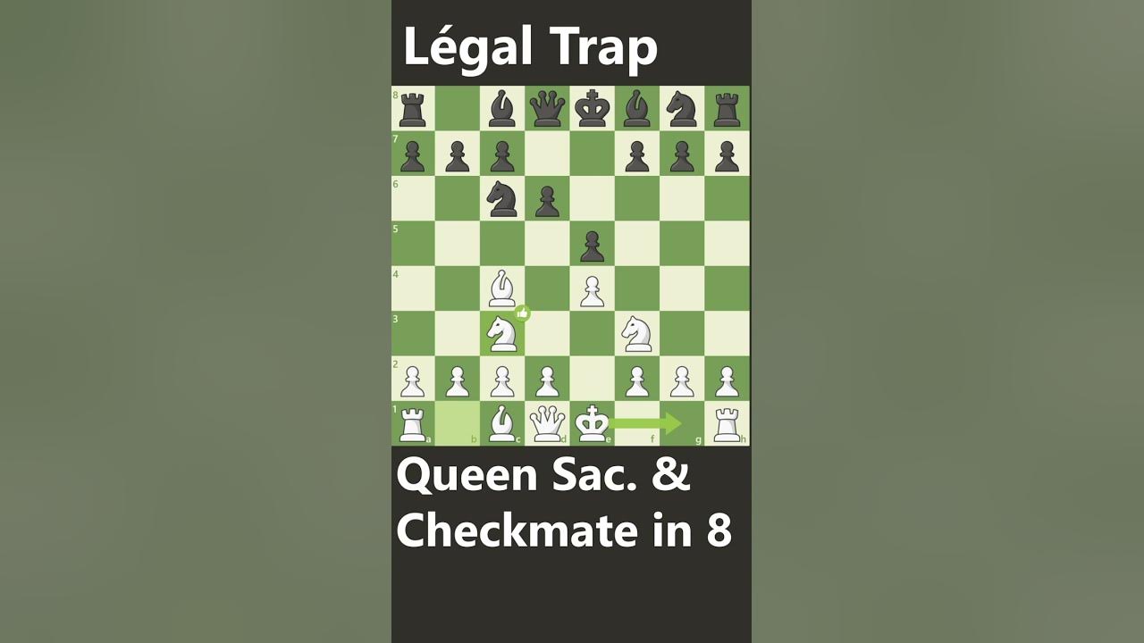 Queen Sacrifice & Checkmate in 8 Moves (Légal Trap)